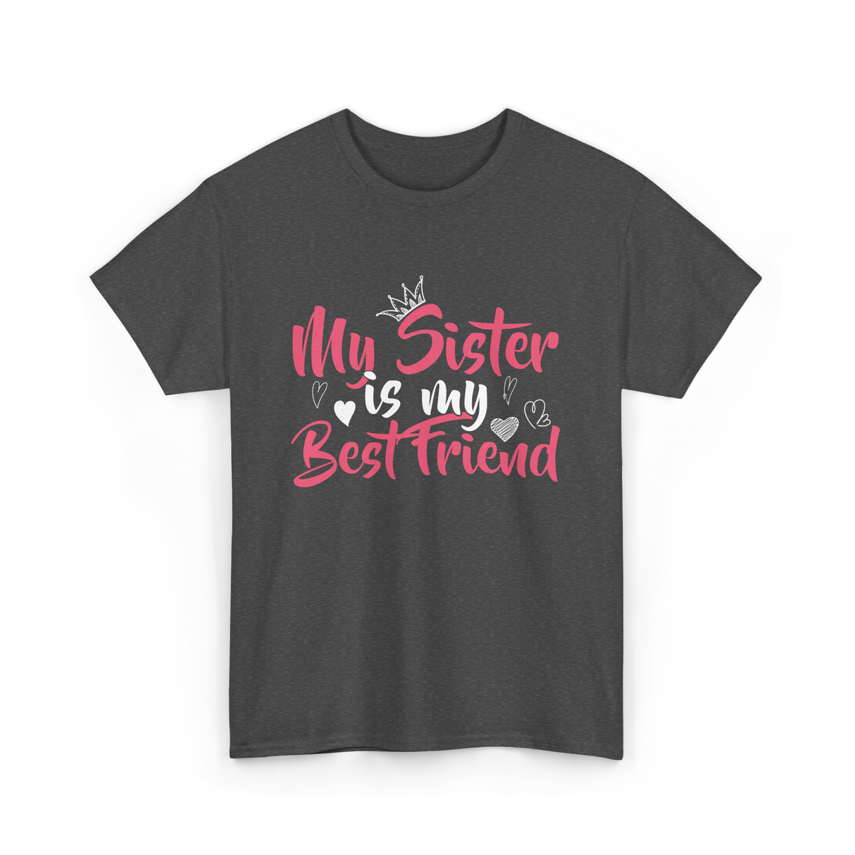 My Sister Is My Best Friend Friendship T-Shirt - Dark Heather