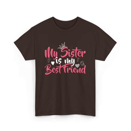 My Sister Is My Best Friend Friendship T-Shirt - Dark Chocolate