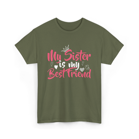 My Sister Is My Best Friend Friendship T-Shirt - Military Green