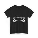 My Therapist Barbell Workout T-Shirt - Black