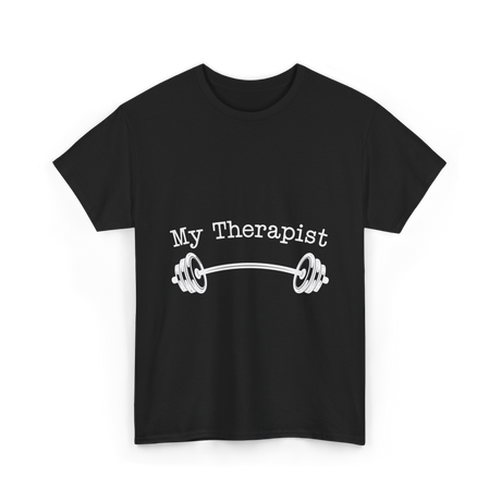 My Therapist Barbell Workout T-Shirt - Black