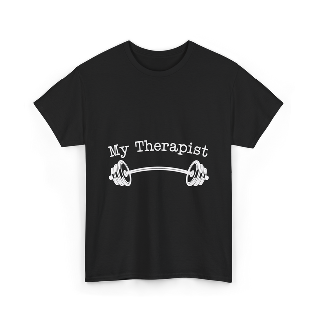 My Therapist Barbell Workout T-Shirt - Black