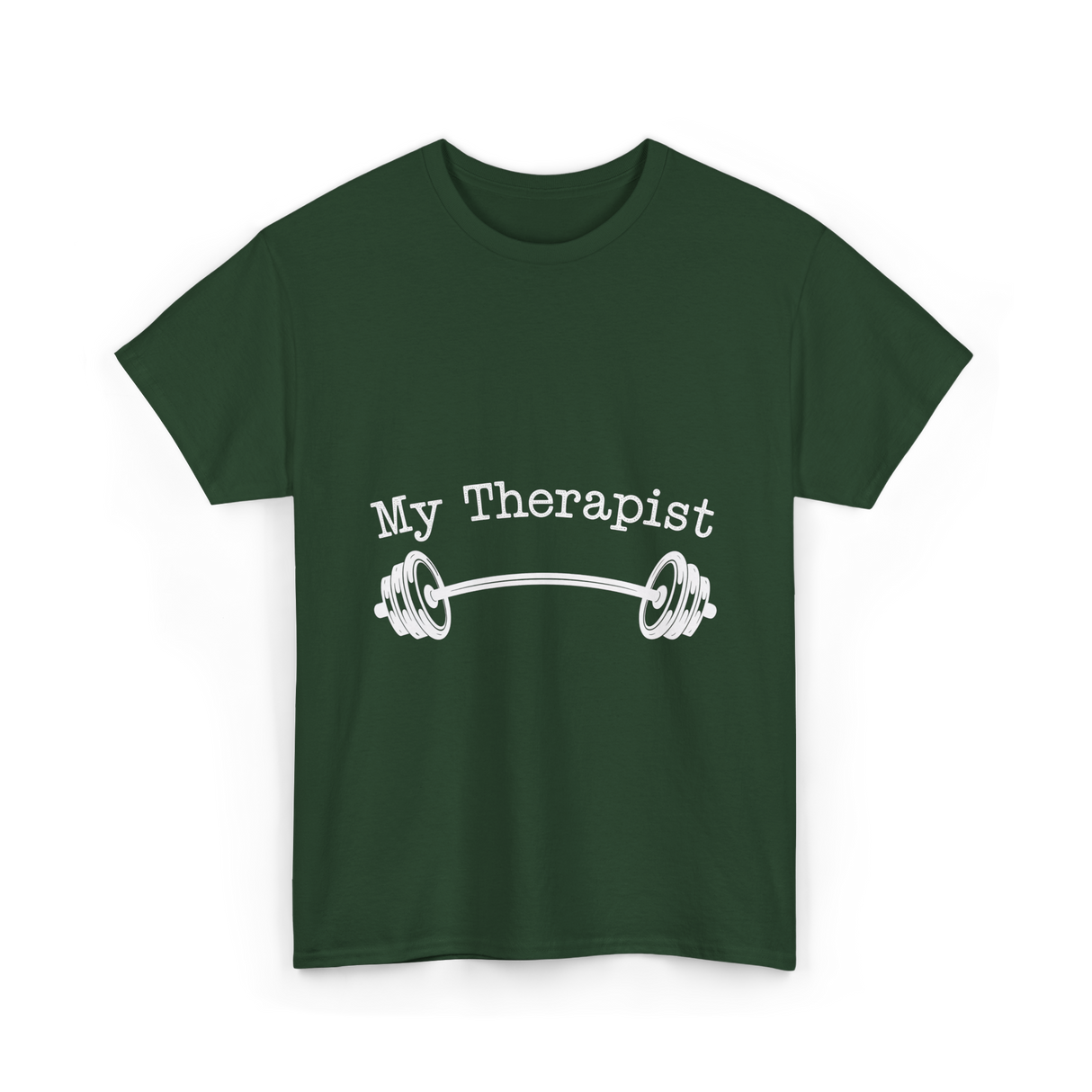 My Therapist Barbell Workout T-Shirt - Forest Green