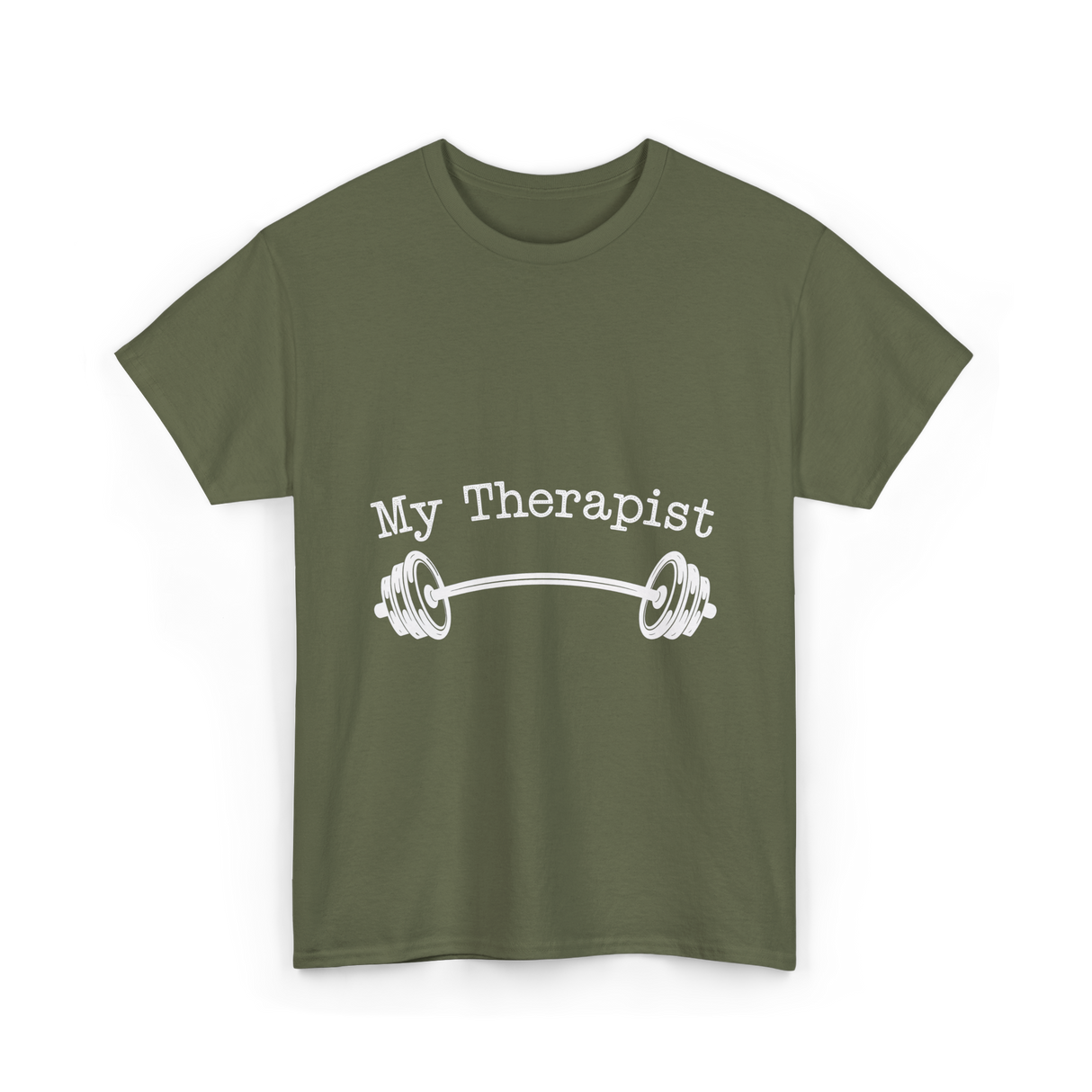 My Therapist Barbell Workout T-Shirt - Military Green