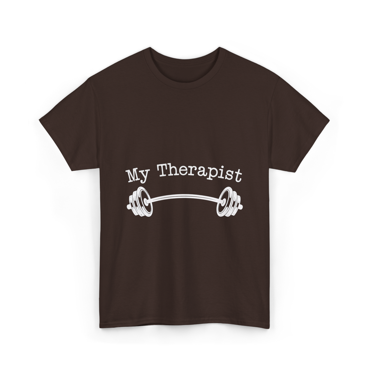 My Therapist Barbell Workout T-Shirt - Dark Chocolate