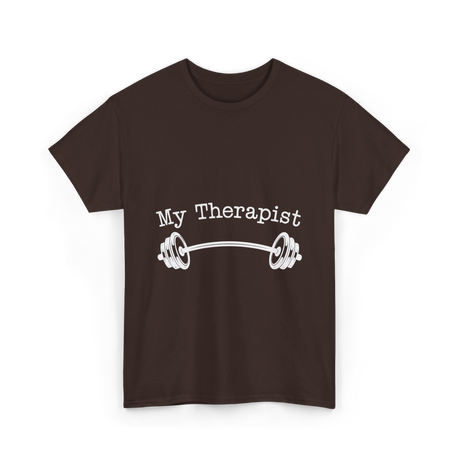 My Therapist Barbell Workout T-Shirt - Dark Chocolate