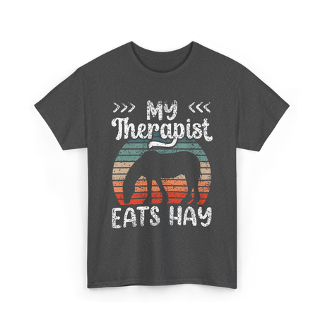 My Therapist Eats Hay Equestrian T-Shirt - Dark Heather