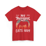 My Therapist Eats Hay Equestrian T-Shirt - Red