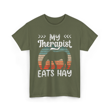 My Therapist Eats Hay Equestrian T-Shirt - Military Green