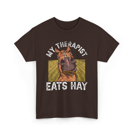 My Therapist Eats Hay Horse Rider T-Shirt - Dark Chocolate