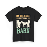 My Therapist Lives In A Barn Horse T-Shirt - Black