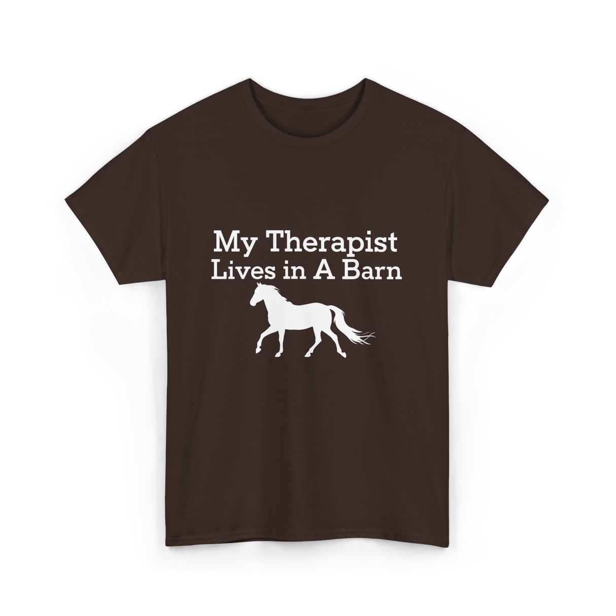 My Therapist Lives in A Barn Horse T-Shirt - Dark Chocolate