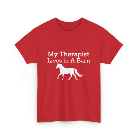 My Therapist Lives in A Barn Horse T-Shirt - Red