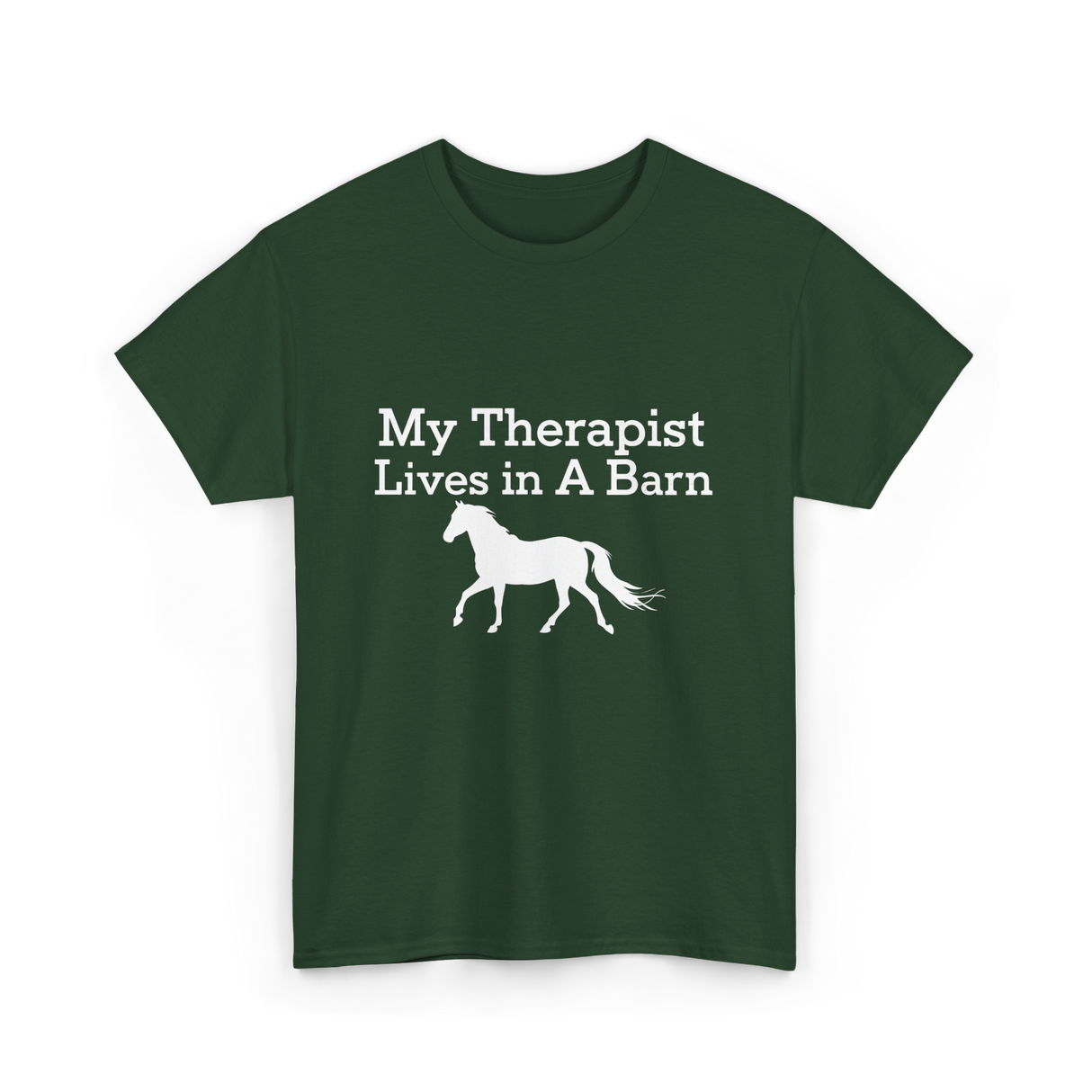 My Therapist Lives in A Barn Horse T-Shirt - Forest Green