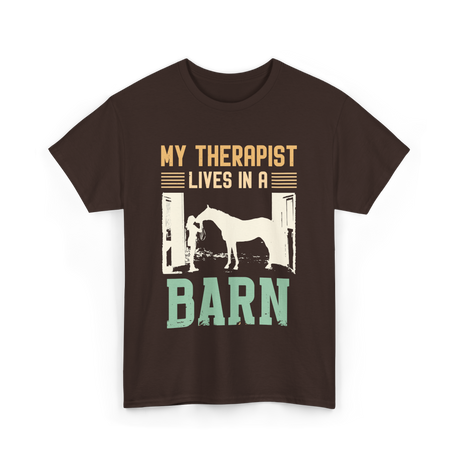 My Therapist Lives In A Barn Horse T-Shirt - Dark Chocolate