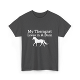 My Therapist Lives in A Barn Horse T-Shirt - Dark Heather