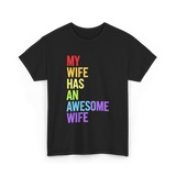 My Wife Has An Awesome Wife Lesbian T-Shirt - Black