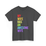 My Wife Has An Awesome Wife Lesbian T-Shirt - Dark Heather