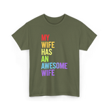 My Wife Has An Awesome Wife Lesbian T-Shirt - Military Green