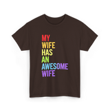 My Wife Has An Awesome Wife Lesbian T-Shirt - Dark Chocolate