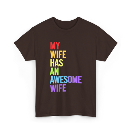 My Wife Has An Awesome Wife Lesbian T-Shirt - Dark Chocolate