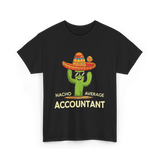 Nacho Average Accountant T-Shirt - Black