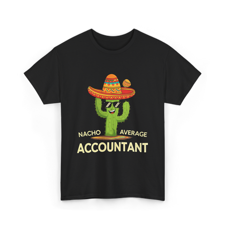 Nacho Average Accountant T-Shirt - Black