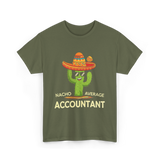 Nacho Average Accountant T-Shirt - Military Green