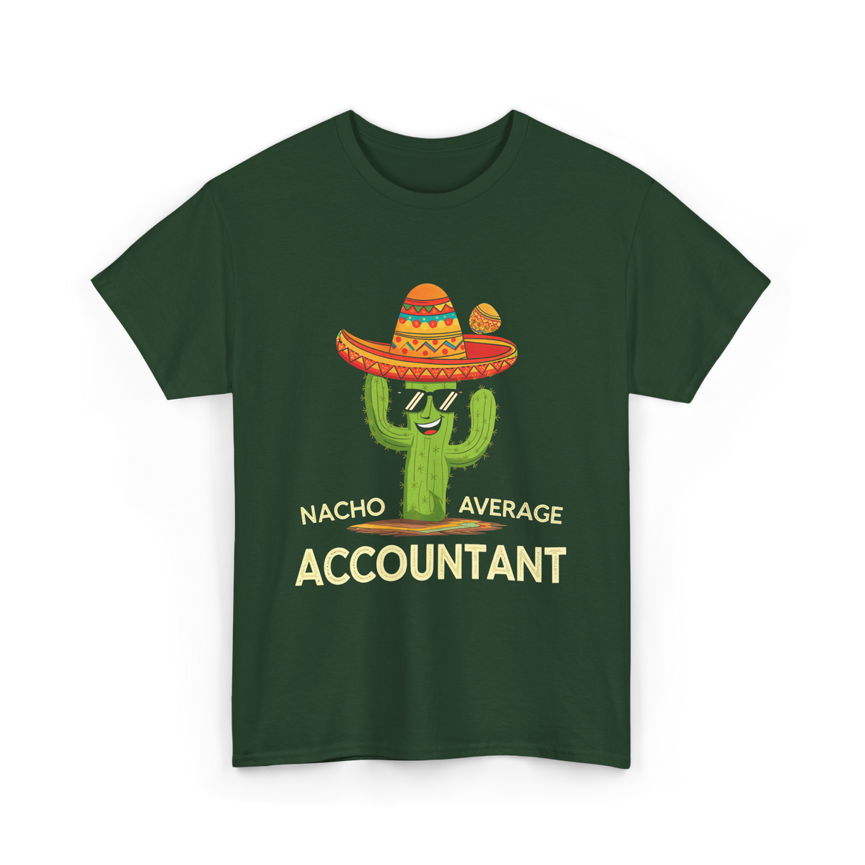 Nacho Average Accountant T-Shirt - Forest Green