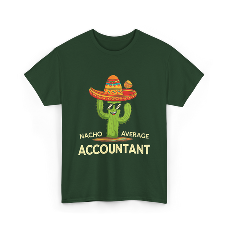 Nacho Average Accountant T-Shirt - Forest Green