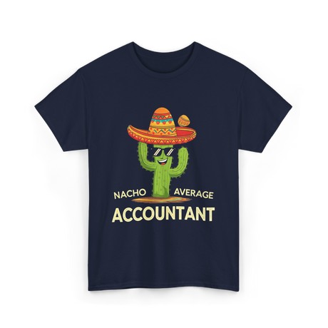 Nacho Average Accountant T-Shirt - Navy