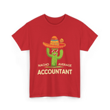 Nacho Average Accountant T-Shirt - Red