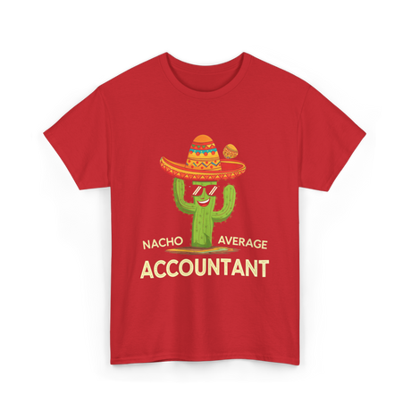 Nacho Average Accountant T-Shirt - Red