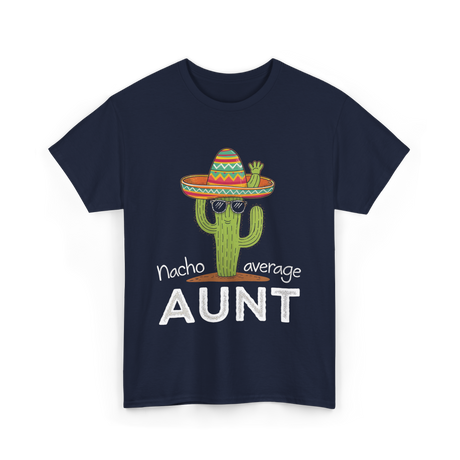 Nacho Average Aunt Cactus T-Shirt - Navy