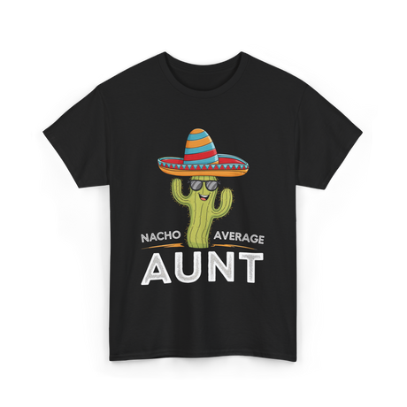 Nacho Average Aunt T-Shirt - Black