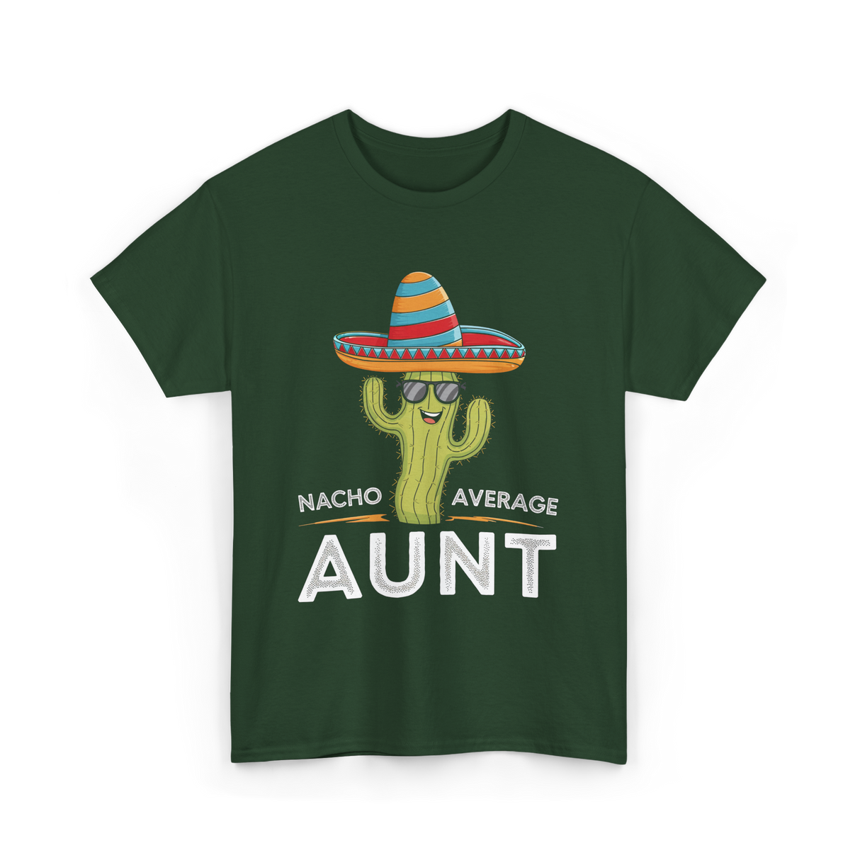 Nacho Average Aunt T-Shirt - Forest Green