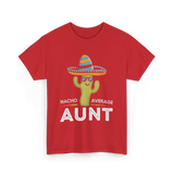 Nacho Average Aunt T-Shirt - Red