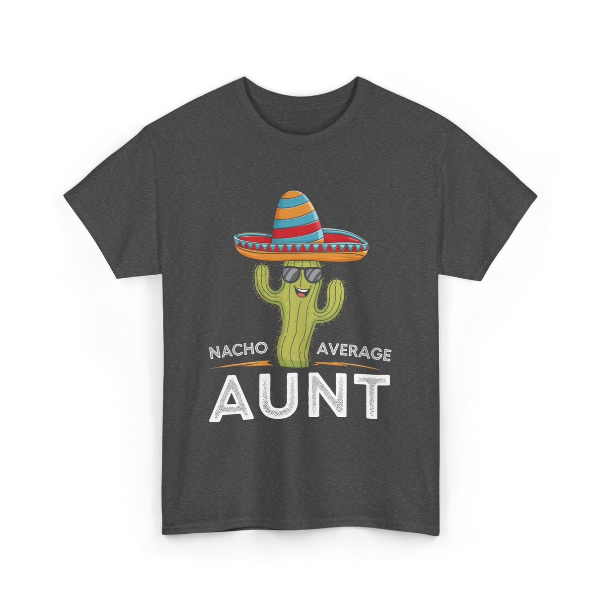 Nacho Average Aunt T-Shirt - Dark Heather