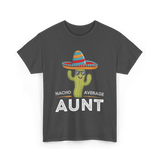 Nacho Average Aunt T-Shirt - Dark Heather