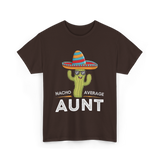 Nacho Average Aunt T-Shirt - Dark Chocolate