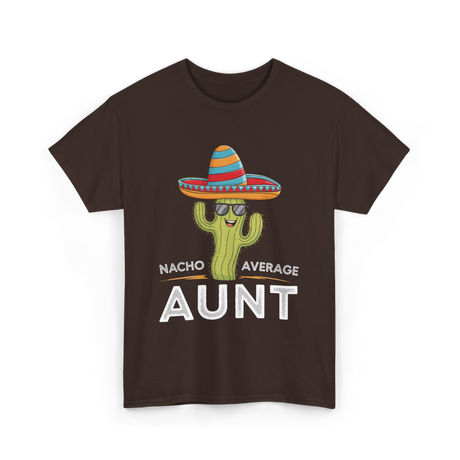 Nacho Average Aunt T-Shirt - Dark Chocolate