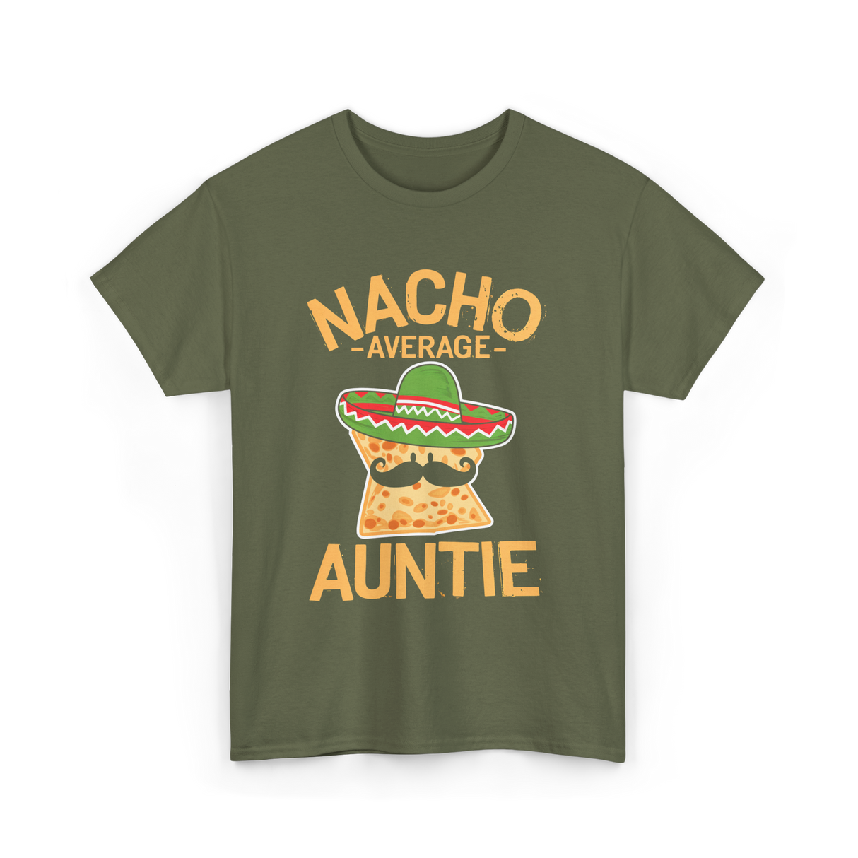 Nacho Average Auntie Mexican T-Shirt - Military Green