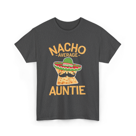 Nacho Average Auntie Mexican T-Shirt - Dark Heather