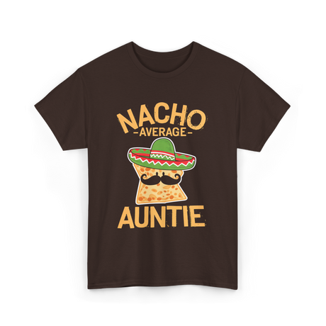 Nacho Average Auntie Mexican T-Shirt - Dark Chocolate