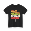 Nacho Average Barber Barber Shop T-Shirt - Black