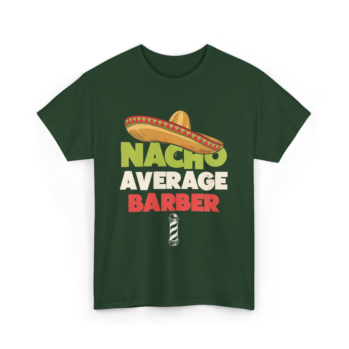 Nacho Average Barber Barber Shop T-Shirt - Forest Green