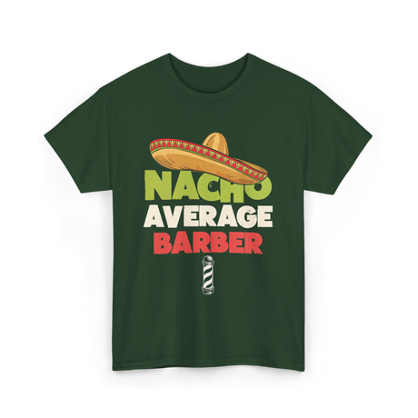 Nacho Average Barber Barber Shop T-Shirt - Forest Green