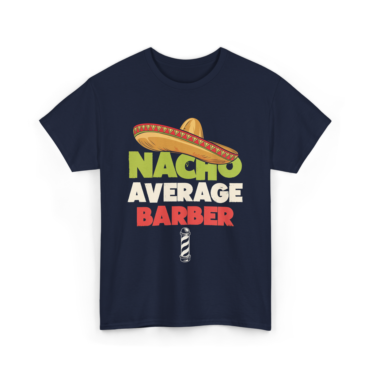 Nacho Average Barber Barber Shop T-Shirt - Navy