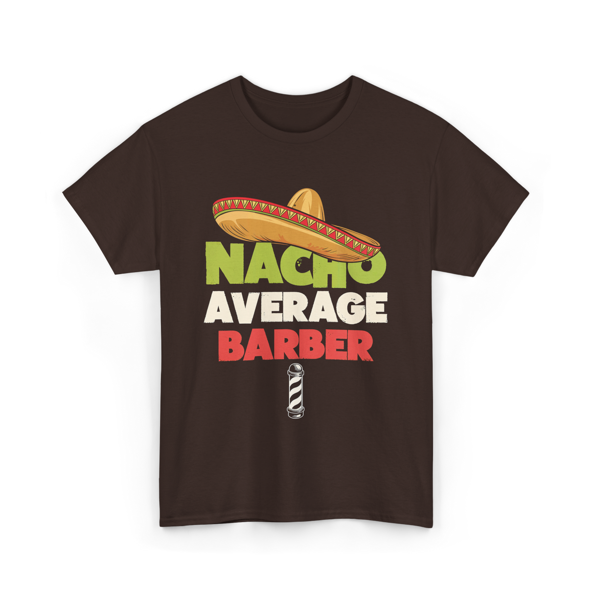 Nacho Average Barber Barber Shop T-Shirt - Dark Chocolate