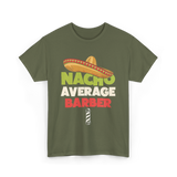 Nacho Average Barber Barber Shop T-Shirt - Military Green